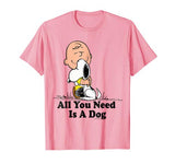 Snoopy Peanuts All You Need Is a Dog T Shirt