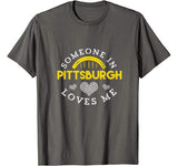 Someone In Pittsburgh Loves Me Valentine Yinzers Gift T-Shirt