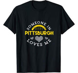 Someone In Pittsburgh Loves Me Valentine Yinzers Gift T-Shirt