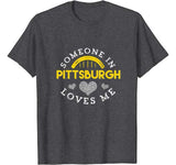 Someone In Pittsburgh Loves Me Valentine Yinzers Gift T-Shirt