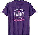 Sorry Boys Daddy Is My Valentine T Shirt Girl Love Funny T-Shirt