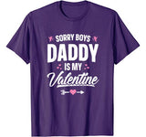 Sorry Boys Daddy Is My Valentine T-Shirt Girl Love Funny Tee