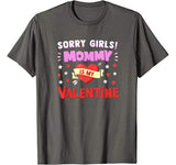 Sorry Girls Mommy Is My Valentine T Shirt Love Cupid Heart T-Shirt