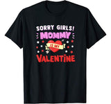 Sorry Girls Mommy Is My Valentine T Shirt Love Cupid Heart T-Shirt