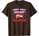 Sorry Girls Mommy Is My Valentine T Shirt Love Cupid Heart T-Shirt