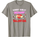 Sorry Girls Mommy Is My Valentine T Shirt Love Cupid Heart T-Shirt
