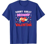 Sorry Girls Mommy Is My Valentine T Shirt Love Cupid Heart T-Shirt