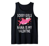 Sorry Girls Nana Is My Valentine Cute Shark Valentines Day Tank Top