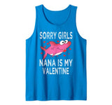 Sorry Girls Nana Is My Valentine Cute Shark Valentines Day Tank Top