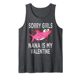 Sorry Girls Nana Is My Valentine Cute Shark Valentines Day Tank Top