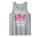 Sorry Girls Nana Is My Valentine Cute Shark Valentines Day Tank Top