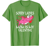 Sorry Ladies Mom Is My Valentine Cute Shark Valentines Day T-Shirt