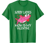 Sorry Ladies Mom Is My Valentine Cute Shark Valentines Day T-Shirt