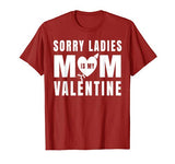 Sorry Ladies Mom Is My Valentine Mother Kids Valentine’s Day T-Shirt
