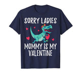 Sorry Ladies Mommy Is My Valentine Day Shirts for Boys Funny