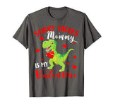 Sorry Ladies Mommy Is My Valentine Funny T Rex Lover Gifts T-Shirt