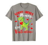 Sorry Ladies Mommy Is My Valentine Funny T Rex Lover Gifts T-Shirt