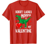 Sorry Ladies Mommy Is My Valentine Shirt Dinosaur T Rex Boys T-Shirt
