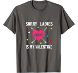 Sorry Ladies Mommy is My Valentine-Valentines day Mom loving T-Shirt