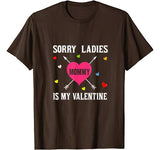 Sorry Ladies Mommy is My Valentine-Valentines day Mom loving T-Shirt