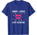 Sorry Ladies Mommy is My Valentine-Valentines day Mom loving T-Shirt