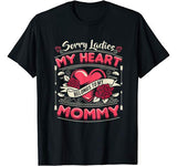 Sorry Ladies My Heart Belongs To Mommy Valentines Day Shirt