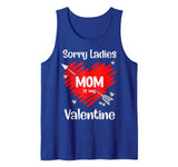 Sorry Ladies My Mom Is My Valentine Valentine’s Day Tank Top