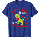 Sorry Ladies Nana Is My Valentine Funny T Rex Lover Gifts T-Shirt