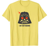 Star Wars Darth Vader I Am Your Valentine T-Shirt