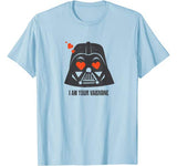 Star Wars Darth Vader I Am Your Valentine T-Shirt