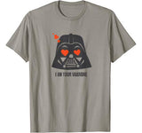 Star Wars Darth Vader I Am Your Valentine T-Shirt
