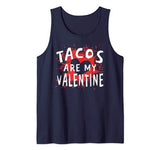 Tacos Are My Valentine – Funny Mexican Valentine’s Day Tank Top