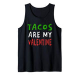 Tacos Are My Valentine – Mexican Food Lovers Tank Top