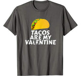Tacos Are My Valentine T Shirt