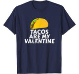 Tacos Are My Valentine T Shirt