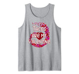 Tacos Are My Valentine Tank Top