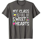 Teacher Valentines Day – My Class Is Full Of Sweethearts T-Shirt