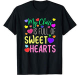 Teacher Valentines Day – My Class Is Full Of Sweethearts T-Shirt