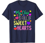 Teacher Valentines Day – My Class Is Full Of Sweethearts T-Shirt