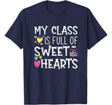 Teacher Valentines Day – My Class Is Full Of Sweethearts T-Shirt