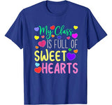 Teacher Valentines Day – My Class Is Full Of Sweethearts T-Shirt