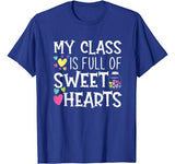 Teacher Valentines Day – My Class Is Full Of Sweethearts T-Shirt