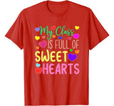 Teacher Valentines Day – My Class Is Full Of Sweethearts T-Shirt