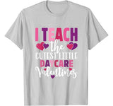 Teacher Valentines Day T Shirt Daycare I Teach the Cutest