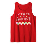 Teacher Valentines I Teach the Sweetest Valentines Tank Top