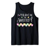 Teacher Valentines I Teach the Sweetest Valentines Tank Top