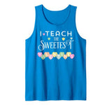 Teacher Valentines I Teach the Sweetest Valentines Tank Top
