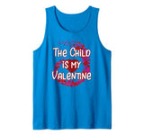 The Child Is My Valentine Tank Top