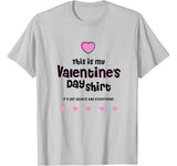 This Is My Valentines Day Shirt It’s Got Hearts & Everything T-Shirt