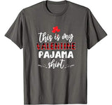 This is my Valentine’s Pajama Shirt Valentine’s Day Gift T-Shirt